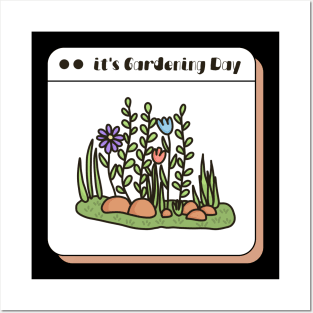 It's Gardening Day Posters and Art